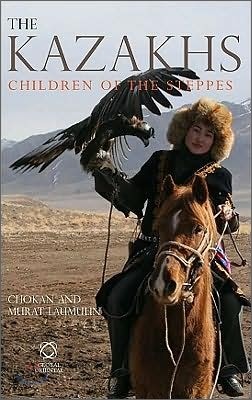 The Kazakhs: Children of the Steppes
