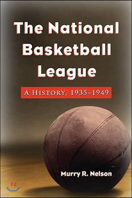 The National Basketball League: A History, 1935-1949