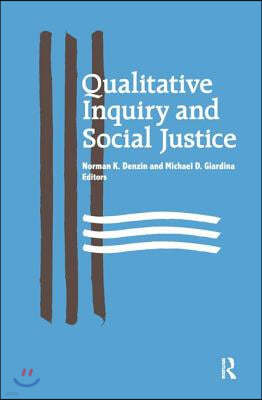 Qualitative Inquiry and Social Justice