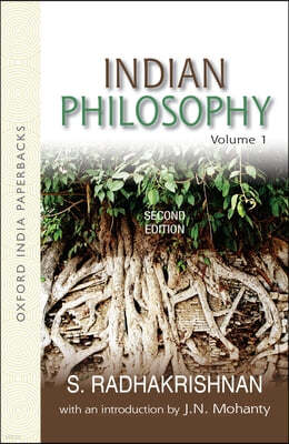 The Indian Philosophy: Volume I