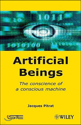 Artificial Beings: The Conscience of a Conscious Machine