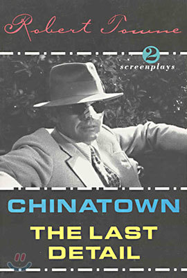 Chinatown and the Last Detail: Two Screenplays