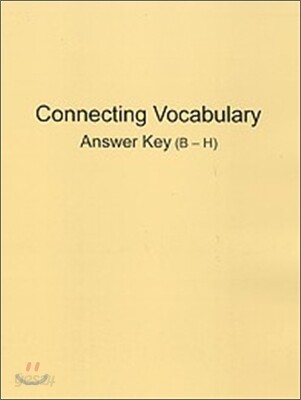 Connecting Vocabulary : B ~ H Answer Key