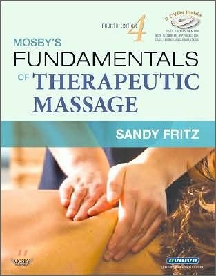 Mosby's Fundamentals of Therapeutic Massage, 4/E