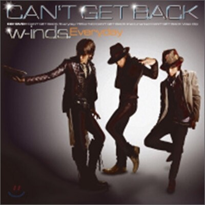 w-inds. (윈즈) - Can't Get Back: Everyday (초회반 B)