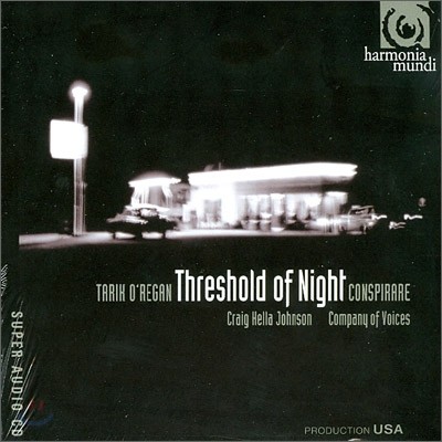Craig Hella Johnson Ÿũ : Ҹ    -   (Tarik O'Regan: Threshold Of Night - Music For Voices and Strings) 