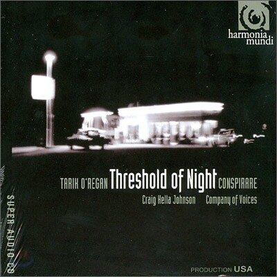 Craig Hella Johnson 타리크 오르건: 목소리와 현을 위한 음악 - 어둠의 시작 (Tarik O'Regan: Threshold Of Night - Music For Voices and Strings)