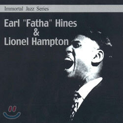 Immortal Jazz Series - Earl "Fatha" Hines & Lionel Hampton