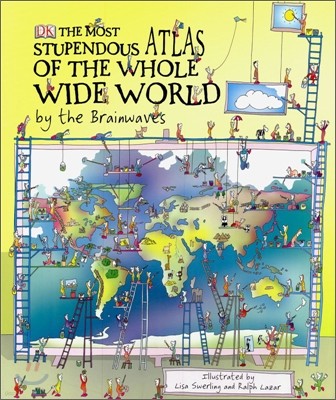 The Most Stupendous Atlas of the Whole Wide World by the Brainwaves