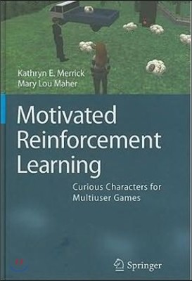 Motivated Reinforcement Learning: Curious Characters for Multiuser Games