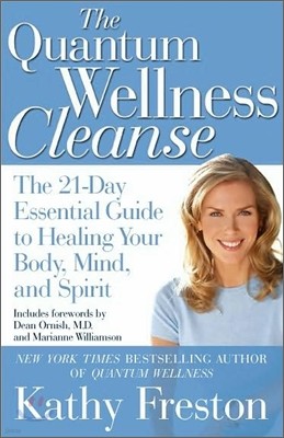 Quantum Wellness Cleanse: The 21-Day Essential Guide to Healing Your Mind, Body and Spirit