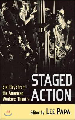 Staged Action: Six Plays from the American Workers' Theatre