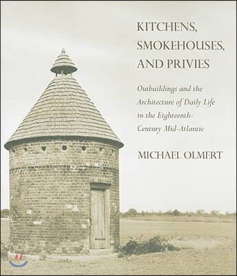 Kitchens, Smokehouses, and Privies