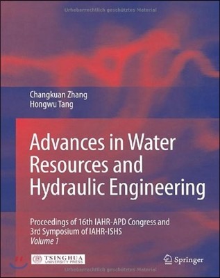 Advances in Water Resources & Hydraulic Engineering: Proceedings of 16th Iahr-Apd Congress and 3rd Symposium of Iahr-Ishs