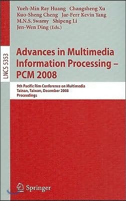 Advances in Multimedia Information Processing - PCM 2008: 9th Pacific Rim Conference on Multimedia, Tainan, Taiwan, December 9-13, 2008, Proceedings