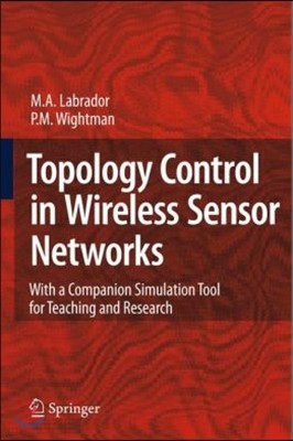 Topology Control in Wireless Sensor Networks: With a Companion Simulation Tool for Teaching and Research