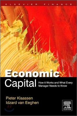 Economic Capital: How It Works, and What Every Manager Needs to Know