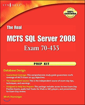 The Real MCTS SQL Server 2008 Exam 70-433 Prep Kit: Database Design