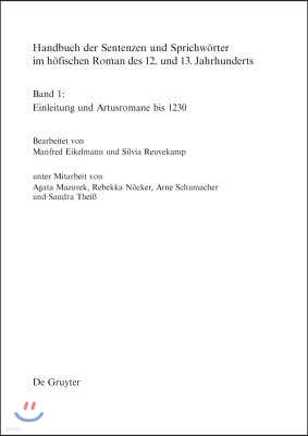 Handbuch der Sentenzen und Sprichwörter im höfischen Roman des 12. und 13. Jahrhunderts, Band 1, Artusromane bis 1230