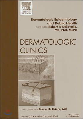 Elsevier Science Health Science div Dermatologic Epidemiology and Public Health, an Issue of Dermatologic Clinics: Volume 27-2