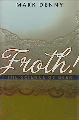 Froth!: The Science of Beer