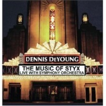 Dennis De Young - The Music Of Styx: Live With Symphony Orchestra