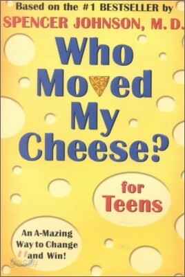 Who Moved My Cheese? for Teens