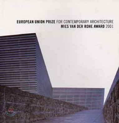 European Union Prize for Contemporary Architecture Mies Van Der Rohe Award 2001