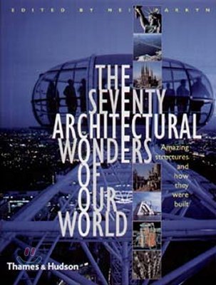 The Seventy Architectural Wonders of Our World