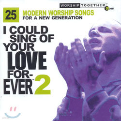   Ʈ 25 II - I Could Sing Of Your Love Forever 2