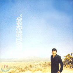 Matt Redman (매트 레드맨) - Where Angels Fear To Tread
