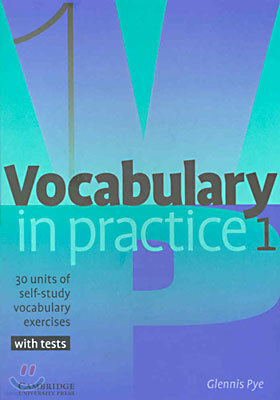 Vocabulary in Practice 1: 30 Units of Self-Study Vocabulary Exercises