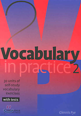 Vocabulary in Practice 2: 30 Units of Self-Study Vocabulary Exercises with Tests