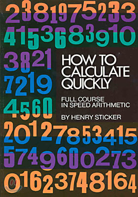 How to Calculate Quickly: Full Course in Speed Arithmetic