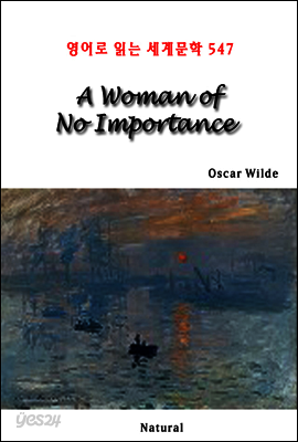A Woman of No Importance - 영어로 읽는 세계문학 547