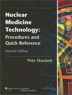 Nuclear Medicine Technology: Procedures and Quick Reference