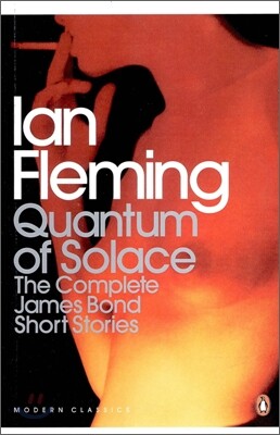 Quantum of Solace : The Complete James Bond Short Stories