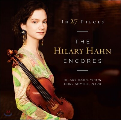 Hilary Hahn, Cory Smythe — Hilary Hahn 힐러리 한 앙코르 - 27개의 소품 (The Hilary Hahn Encores - In 27 Pieces) 앨범 커버