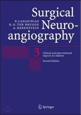 Surgical Neuroangiography: Vol. 3: Clinical and Interventional Aspects in Children