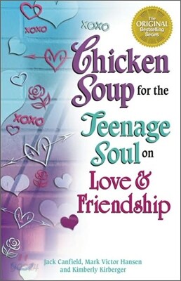Chicken Soup for the Teenage Soul on Love and Friendship