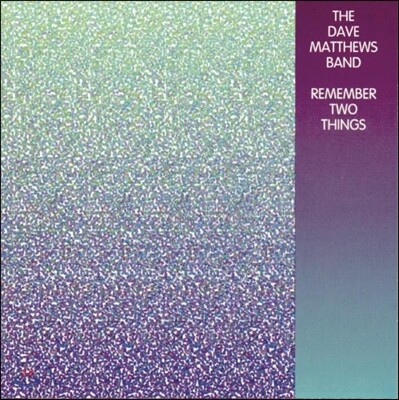 Dave Matthews Band - Remember Two Things