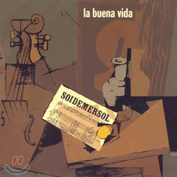 La Buena Vida - Soidemersol