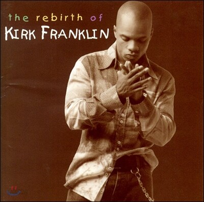 Kirk Franklin - Rebirth Of Kirk Franklin