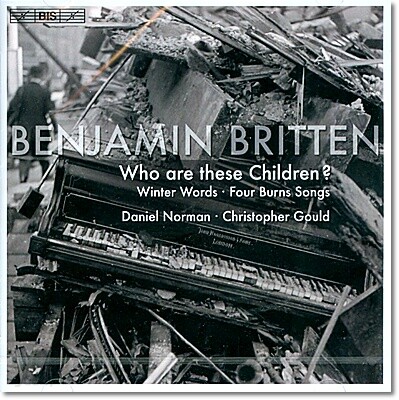 Daniel Norman 브리튼: 성악 작품집 `이 아이들은 누구입니까` (Benjamin Britten: Who are these Children?, Op. 84)