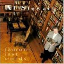 Al Stewart - Famous Last Words ()