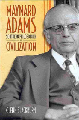 Maynard Adams: Southern Philosopher of Civilization