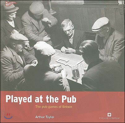 Played at the Pub: The Pub Games of Britain