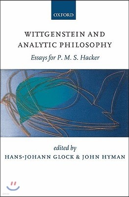 Wittgenstein and Analytic Philosophy: Essays for P. M. S. Hacker