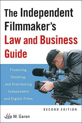 The Independent Filmmaker's Law and Business Guide