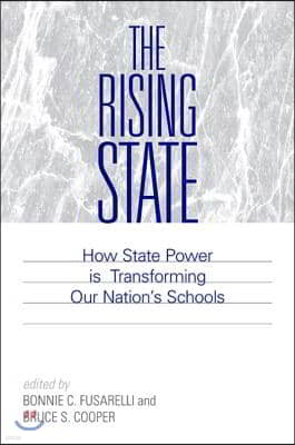 The Rising State: How State Power Is Transforming Our Nation's Schools